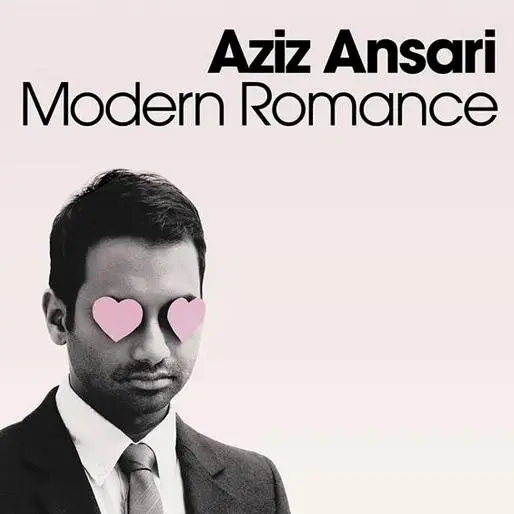 “Modern Romance” by Aziz Ansari
